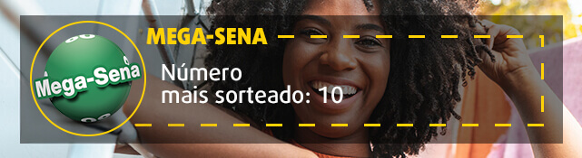Banner com número que mais sai na mega-sena: 10. Mulher sorri ao fundo.
