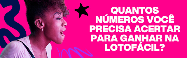 Banner com pergunta: Quantos números tem que acertar para ganhar na Lotofácil? Menina ao fundo com cara de surpresa.