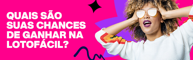 Banner com pergunta: Quais são as chances de ganhar na Lotofácil.