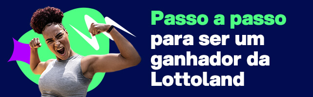Banner anunciando o passo a passo para jogar e ganhar na Lottoland Loterias. Mulher mostra força ao lado.